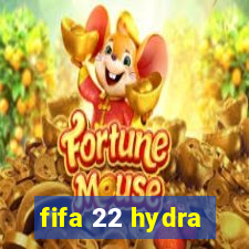 fifa 22 hydra